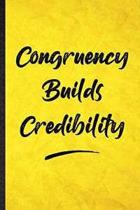 Congruency Builds Credibility