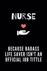 Nurse Because Badass Life Saver isn't an Official Job Tittle