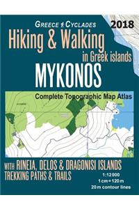 Mykonos Greece Cyclades Complete Topographic Map Atlas Hiking & Walking in Greek Islands Rineia, Delos & Dragonisi Islands Trekking Paths & Trails 1