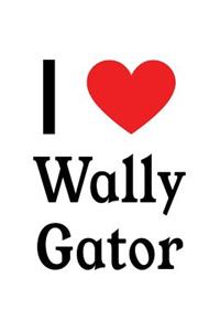 I Love Wally Gator