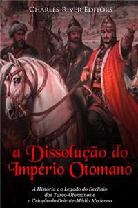 A Dissolução do Império Otomano