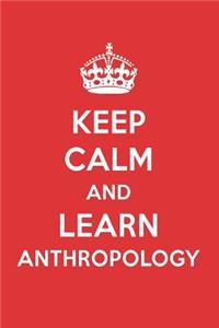 Keep Calm and Learn Anthropology: Anthropology Designer Notebook