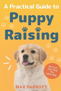 A Practical Guide to Puppy Raising
