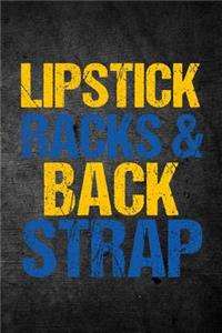 Lipstick Racks & Back Strap