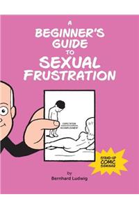 A Beginner's Guide to Sexual Frustration