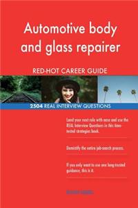 Automotive body and glass repairer RED-HOT Career; 2504 REAL Interview Questions