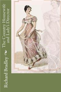 The Country Housewife and Lady's Director