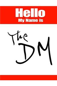 Hello My Name Is the DM