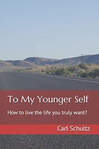 To My Younger Self