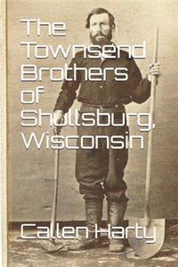 Townsend Brothers of Shullsburg, Wisconsin
