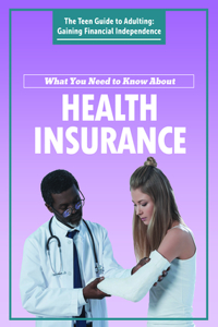 What You Need to Know about Health Insurance