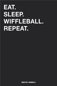 Eat Sleep Wiffleball Repeat