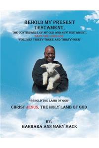 Behold My Present Testament