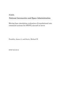 Moving Base Simulation Evaluation of Translational Rate Command Systems for Stovl Aircraft in Hover