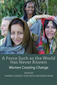 Force Such as the World Has Never Known: Women Creating Change