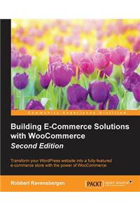 Building E-Commerce Solutions with WooCommerce - Second Edition