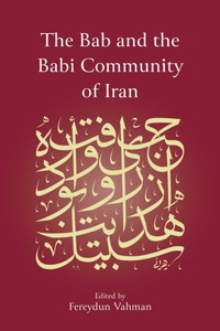 The Bab and the Babi Community of Iran