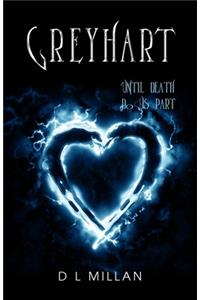 Greyhart: Until Death Do Us Part