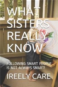 What Sisters Really Know