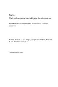 The O2 Reduction at the Ifc Modified O2 Fuel Cell Electrode