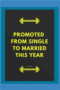 Promoted from Single to Married This Year Journal