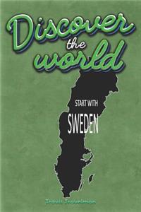 Discover the World Start with Sweden