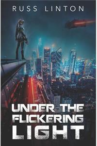 Under the Flickering Light