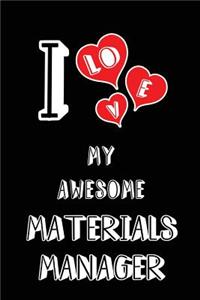 I Love My Awesome Materials Manager