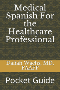 Medical Spanish For the Healthcare Professional