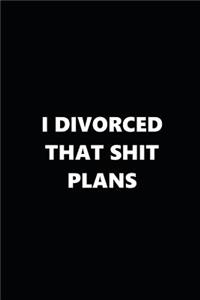 2019 Daily Plans Funny Theme Divorced Shit Plans Black White 384 Pages