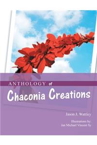 Anthology of Chaconia Creations