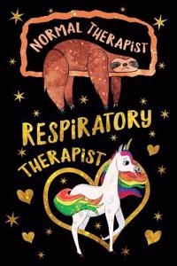 Normal Therapist Respiratory Therapist Journal Unicorn Gold: Funny Sloth Wide-Lined Notebook Therapy Appreciation