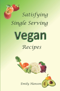 Satisfying Single Serving Vegan Recipes