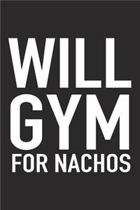 Will Gym for Nachos