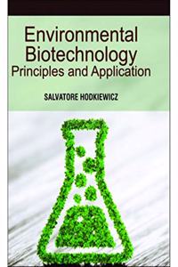ENVIRONMENTAL BIOTECHNOLOGY PRINCIPLES AND APPLICATION