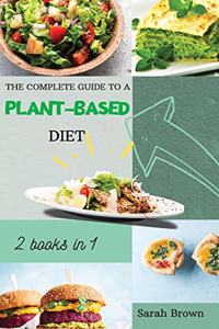 The Complete Guide to a Plant-Based Diet