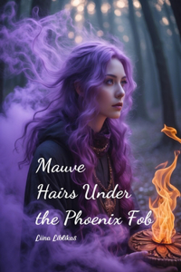 Mauve Hairs Under the Phoenix Fob
