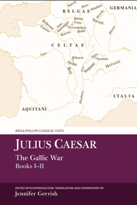 Julius Caesar: The Gallic War Books I-II