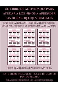 Fichas de actividades divertidas para niños (Un libro de actividades para ayudar a los niños a aprender las horas- Relojes digitales)