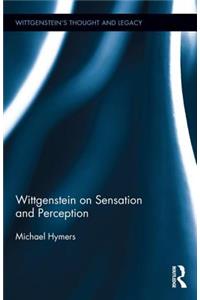 Wittgenstein on Sensation and Perception