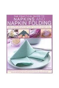 The Practical Guide To Napkins And Napkin Folding