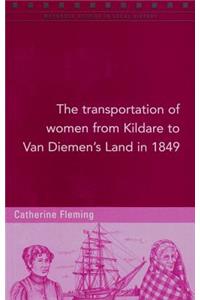 Transportation of Women from Kildare to Van Diemen's Land in 1849