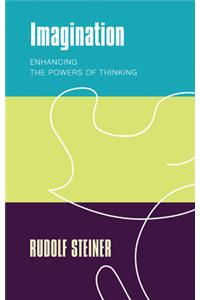 Imagination: Enhancing the Powers of Thinking