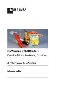 On Working with Offenders - Opening Minds, Awakening Emotions