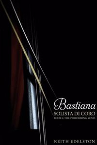 Bastiana: Solista di Coro: The Performing Years