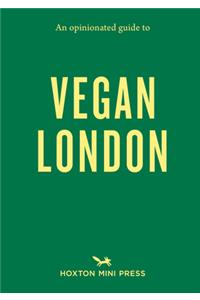 Opinionated Guide to Vegan London