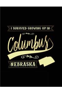 I Survived Growing Up In Columbus Nebraska