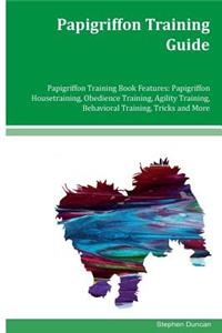 Papigriffon Training Guide Papigriffon Training Book Features