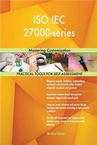 ISO IEC 27000-series: Mastering Customization