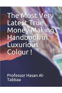 The Most Very Latest True Money Making Handbook in Luxurious Colour !